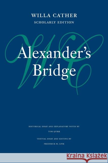 Alexander's Bridge Willa Cather Frederick M. Link Guy J. Reynolds 9780803243491