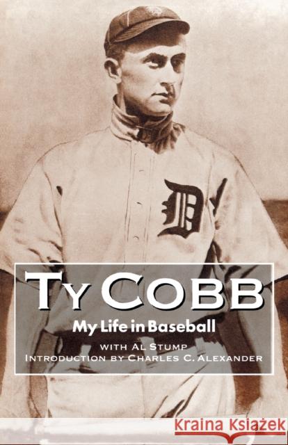 My Life in Baseball: The True Record Cobb, Ty 9780803263598