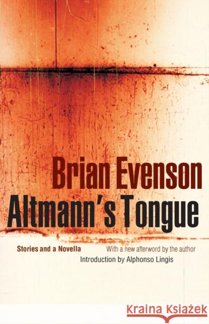 Altmann's Tongue Brian Evenson Brian Evenson Alphonso Lingis 9780803267442