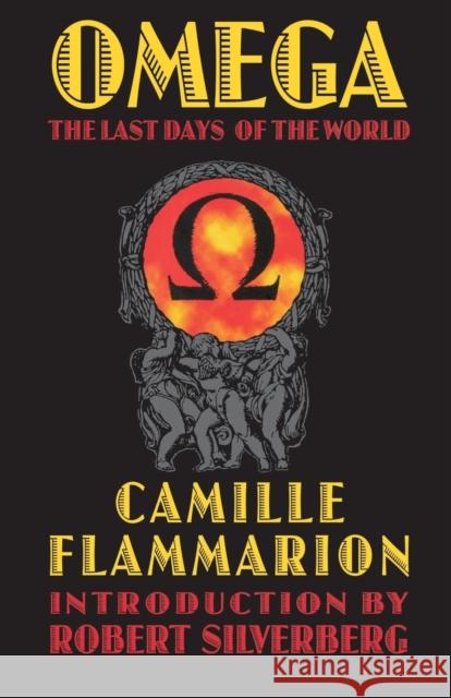 Omega: The Last Days of the World Flammarion, Camille 9780803268982 University of Nebraska Press