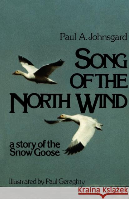 Song of the North Wind Johnsgard, Paul A. 9780803275522 University of Nebraska Press