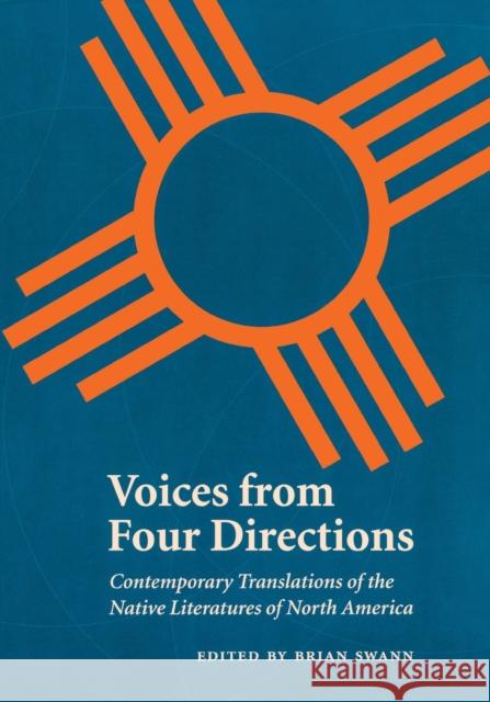 Voices from Four Directions: Contemporary Translations of the Native Literatures of North America Brian Swann 9780803293106 Bison Books