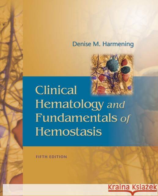Clinical Hematology and Fundamentals of Hemostasis Harmening, Denise M. 9780803617322 F. A. Davis Company