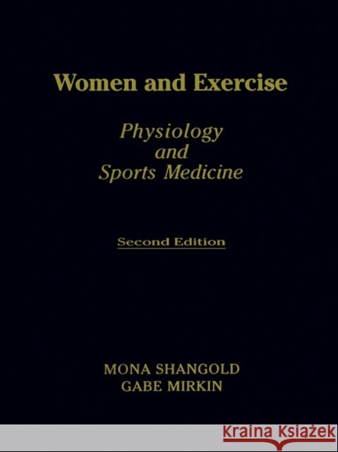 Women and Exercise: Physiology and Sports Medicine, Second Edition Shangold, Mona M. 9780803678170 Oxford University Press