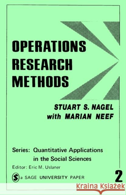 Operations Research Methods: As Applied to Political Science and the Legal Process Nagel, Stuart S. 9780803906518 Sage Publications