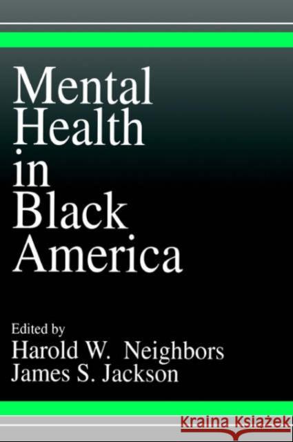 Mental Health in Black America Neighbors                                Harold W. Neighbors James S. Jackson 9780803935396 Sage Publications