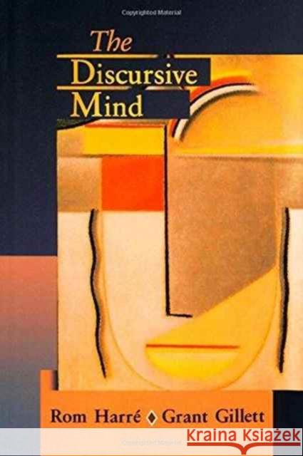 The Discursive Mind Grant R. Gillett Rom Harre ROM Harré 9780803955028 Sage Publications