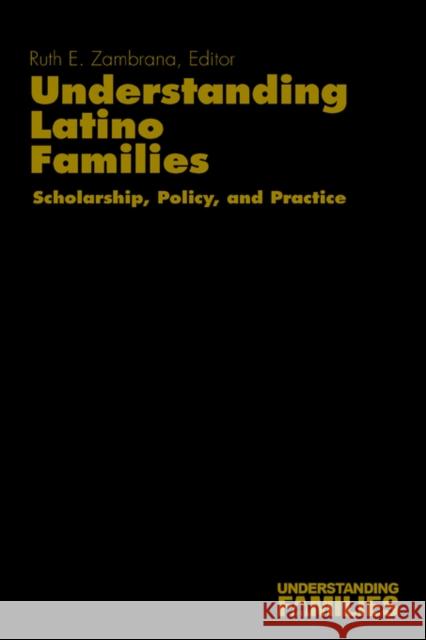 Understanding Latino Families: Scholarship, Policy, and Practice Zambrana, Ruth E. 9780803956094 Sage Publications