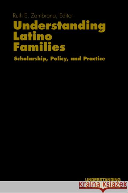 Understanding Latino Families: Scholarship, Policy, and Practice Zambrana, Ruth E. 9780803956100 Sage Publications