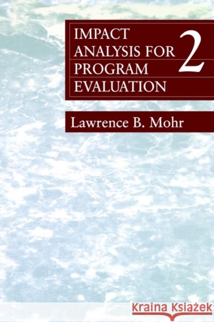 Impact Analysis for Program Evaluation Lawrence B. Mohr 9780803959361
