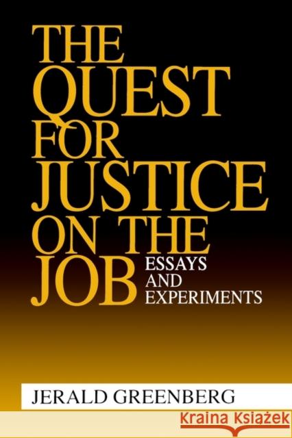The Quest for Justice on the Job: Essays and Experiments Greenberg, Jerald 9780803959682 Sage Publications