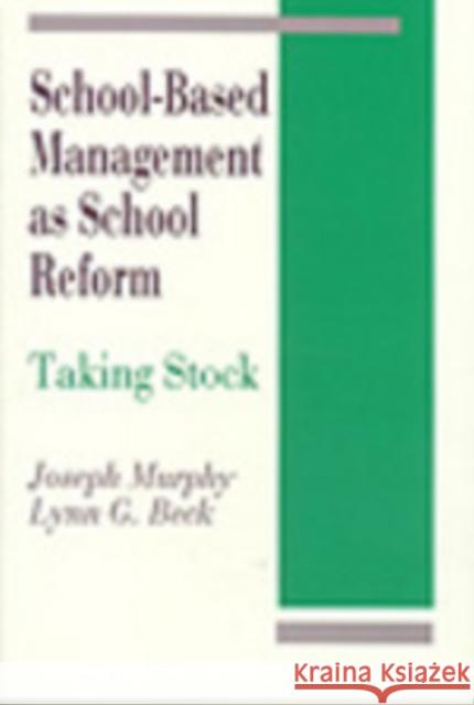 School-Based Management as School Reform: Taking Stock Murphy, Joseph F. 9780803961760 Corwin Press