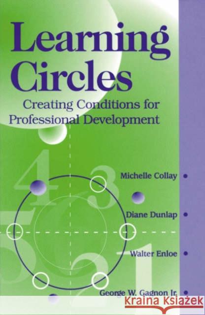 Learning Circles: Creating Conditions for Professional Development Collay, Michelle 9780803966758 Corwin Press