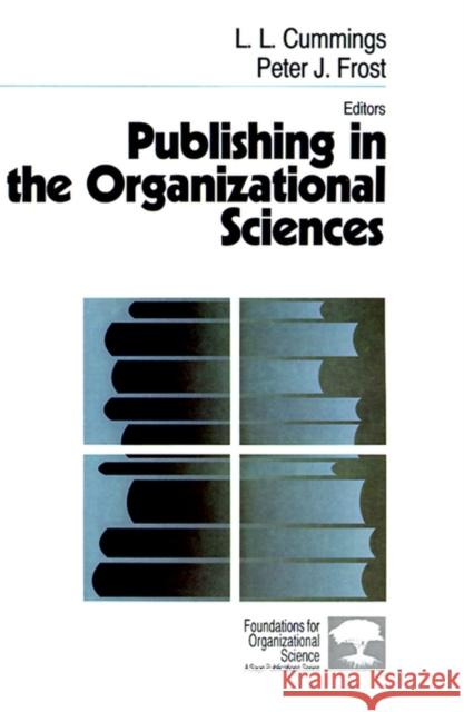 Publishing in the Organizational Sciences L. L. Cummings Peter J. Frost 9780803971455 Sage Publications