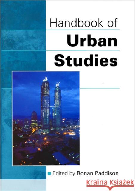 Handbook of Urban Studies Ronan Paddison University of Glasgow 9780803976955 Sage Publications