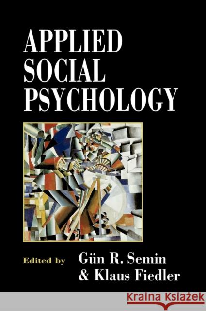 Applied Social Psychology Gun Semin G. R. Semin Klaus Fiedler 9780803979253 Sage Publications