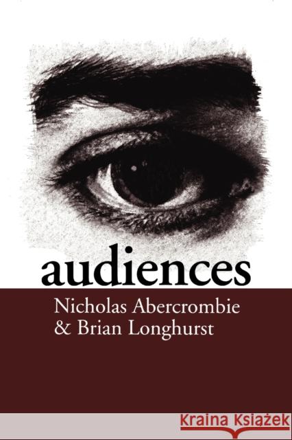 Audiences: A Sociological Theory of Performance and Imagination Abercrombie, Nicholas 9780803989627