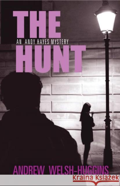 The Hunt: An Andy Hayes Mystery Andrew Welsh-Huggins 9780804011884