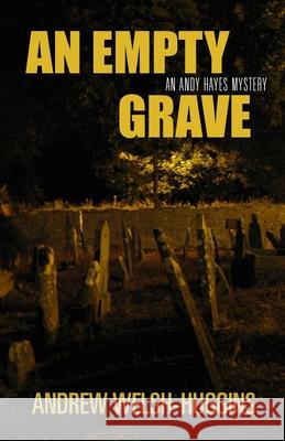 An Empty Grave: An Andy Hayes Mystery Andrew Welsh-Huggins 9780804012324