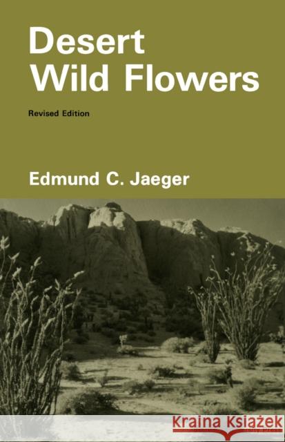 Desert Wild Flowers (Revised) Jaeger, Edmund C. 9780804703659 Stanford University Press