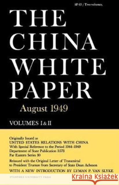 The China White Paper: August 1949 U S Dept of State                        Lyman Va Lyman P. Va 9780804706087 Stanford University Press