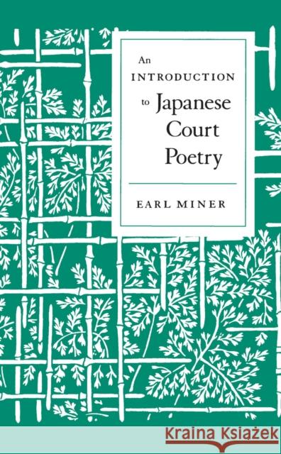 Intro to Japanese Court Poetry Miner, Earl 9780804706360
