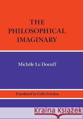 The Philosophical Imaginary Michele L Colin Gordon 9780804716192