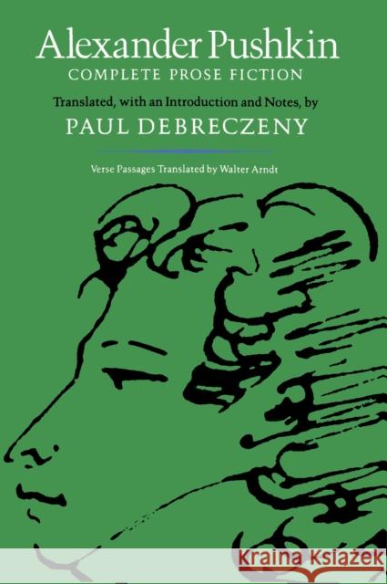 Alexander Pushkin: Complete Prose Fiction Debreczeny, Paul 9780804718004
