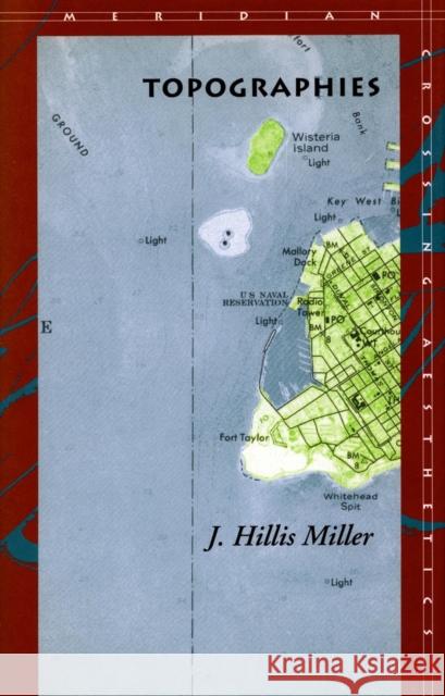 Topographies J. Hillis Miller   9780804723787 Stanford University Press