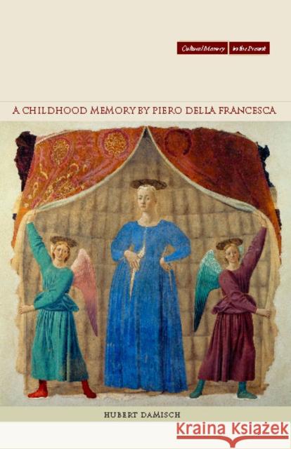 A Childhood Memory by Piero Della Francesca Damisch, Hubert 9780804734417 Stanford University Press