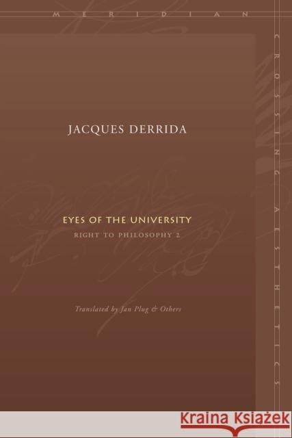 Eyes of the University: Right to Philosophy 2 Derrida, Jacques 9780804742979 Stanford University Press