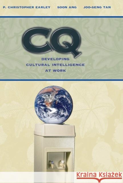 CQ: Developing Cultural Intelligence at Work Earley, P. Christopher 9780804743136 Stanford University Press