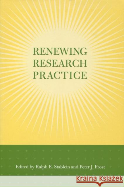 Renewing Research Practice Ralph E. Stablein Peter J. Frost 9780804746762 Stanford University Press