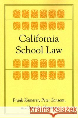 California School Law Frank R. Kemerer Jennifer Kemerer Peter Sansom 9780804748650