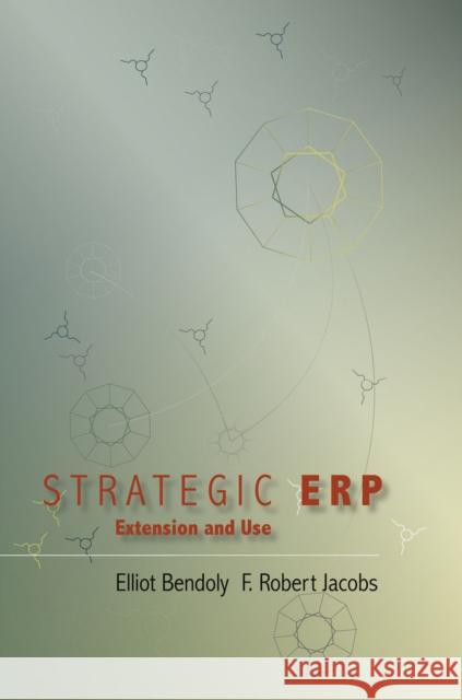 Strategic Erp Extension and Use Bendoly, Elliot 9780804750981 Stanford University Press