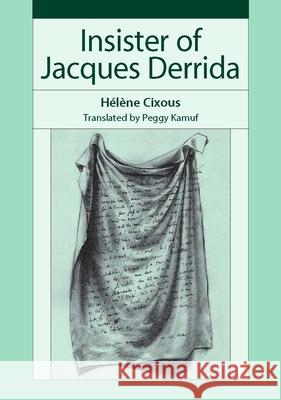 Insister of Jacques Derrida Helene Cixous Peggy Kamuf 9780804759076 Stanford University Press