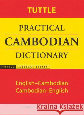 Tuttle Practical Cambodian Dictionary: English-Cambodian Cambodian-English David Smyth Tran Kien Smyth 9780804819541