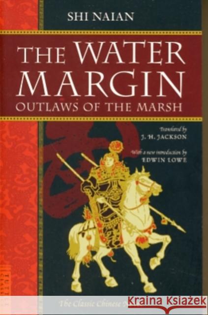 The Water Margin: Outlaws of the Marsh: The Classic Chinese Novel Naian, Shi 9780804840958 Tuttle Publishing