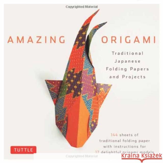 Amazing Origami Kit: Traditional Japanese Folding Papers and Projects [144 Origami Papers with Book, 17 Projects] Tuttle Editors 9780804841917 Tuttle Publishing