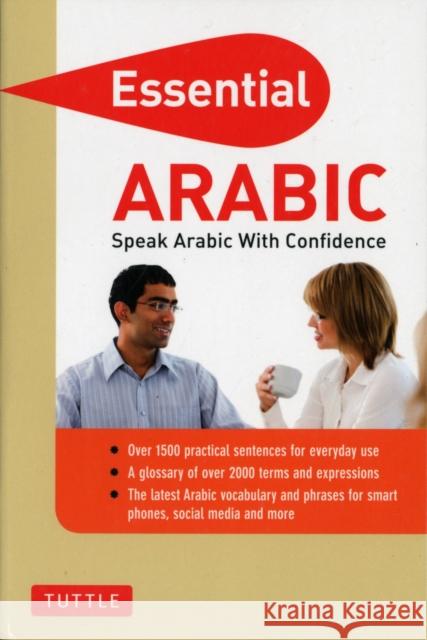 Essential Arabic: Speak Arabic with Confidence! (Arabic Phrasebook & Dictionary) Mansouri, Fethi 9780804842396 Tuttle Publishing