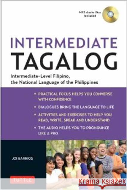 Intermediate Tagalog: Learn to Speak Fluent Tagalog (Filipino), the National Language of the Philippines (Online Media Downloads Included) [With CDROM Barrios, Joi 9780804842624