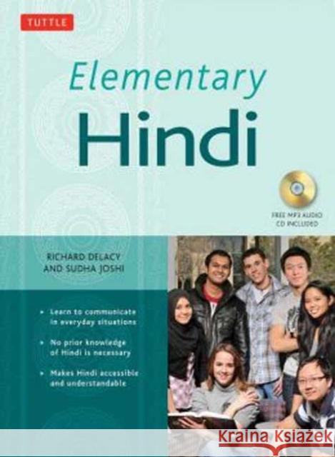 Elementary Hindi: Learn to Communicate in Everyday Situations (Free Online Audio Included) [With MP3] Delacy, Richard 9780804844994 Tuttle Publishing
