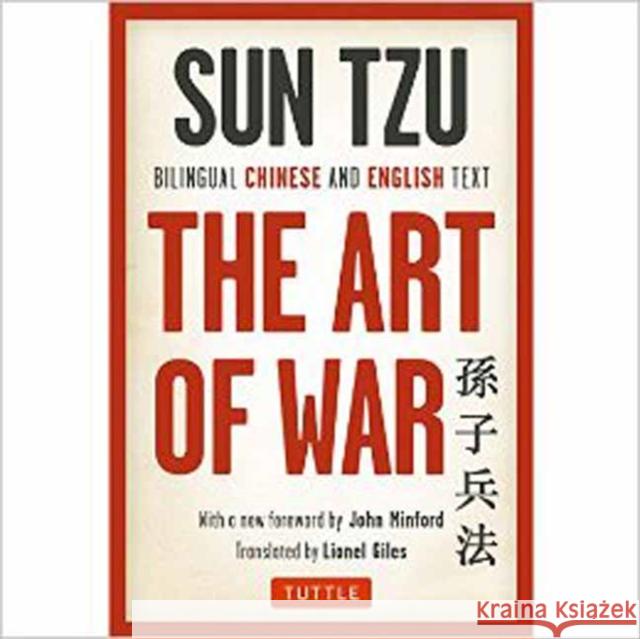The Art of War: Bilingual Chinese and English Text (the Complete Edition) Sun Tzu John Minford Lionel Giles 9780804848206 Tuttle Publishing