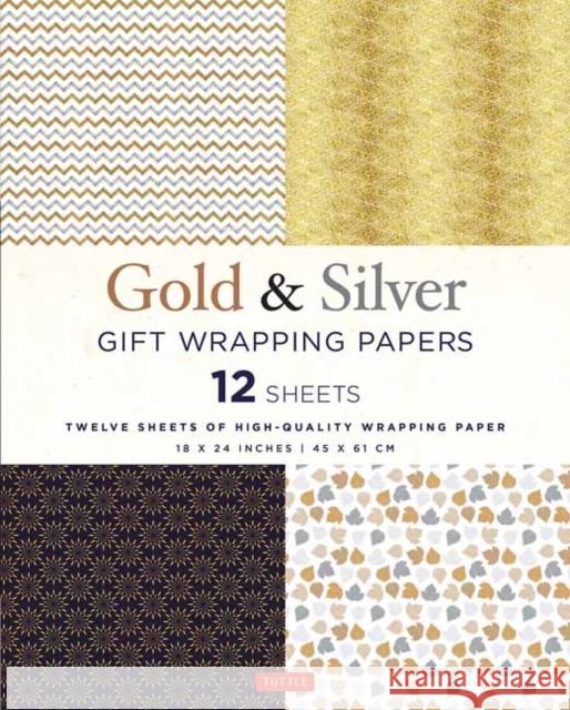 Gold & Silver Gift Wrapping Papers - 12 Sheets: 18 X 24 Inch (45 X 61 CM) Wrapping Paper Tuttle Publishing 9780804851145