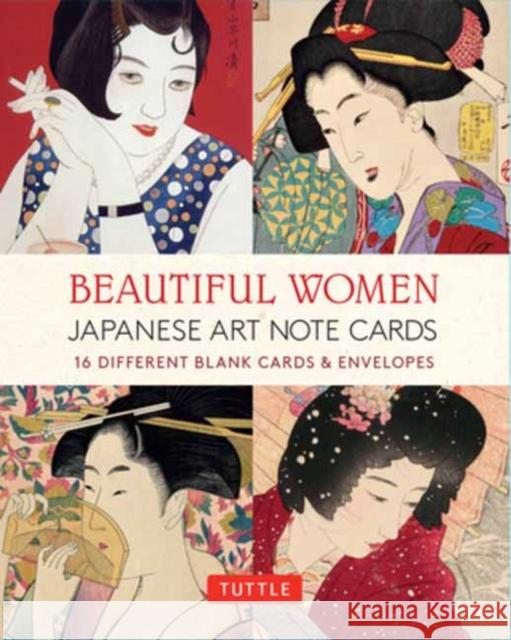 Beautiful Women in Japanese Art, 16 Note Cards: 16 Different Blank Cards with 17 Patterned Envelopes (Japanese Woodblock Prints) Tuttle Publishing 9780804851992