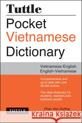 Tuttle Pocket Vietnamese Dictionary: Vietnamese-English / English-Vietnamese Phan Van Giuong 9780804852999