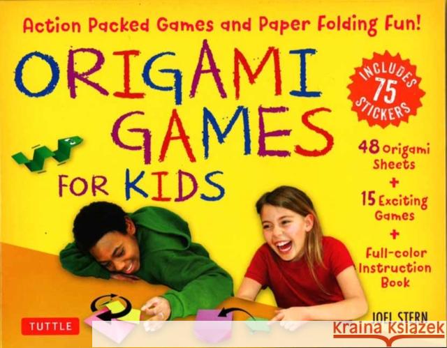 Origami Games for Kids Kit: Action Packed Games and Paper Folding Fun! [Origami Kit with Book, 48 Papers, 75 Stickers, 15 Exciting Games, Easy-to-Assemble Game Pieces] Joel Stern 9780804855921