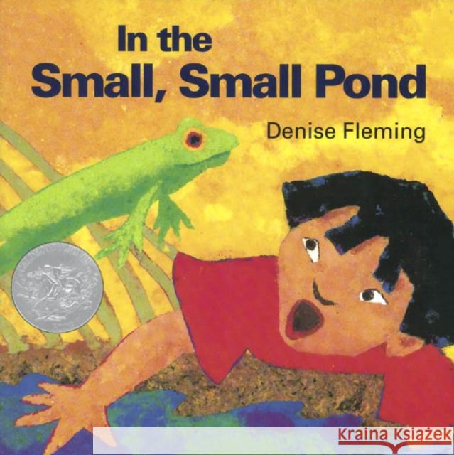 In the Small, Small Pond Denise Fleming 9780805059830 Henry Holt & Company Inc