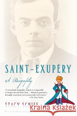 Saint-Exupery: A Biography Stacy Schiff 9780805079135 Owl Books (NY)