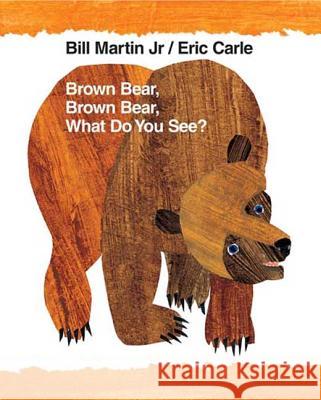 Brown Bear, Brown Bear, What Do You See?: 40th Anniversary Edition Bill Martin Eric Carle 9780805087185 Henry Holt & Company